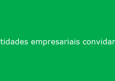 Entidades empresariais convidam candidatos para encontro regional no dia 22